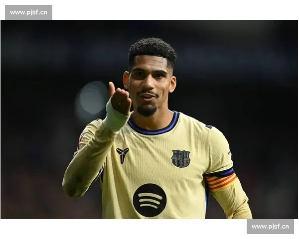 阿劳霍解约金 7 月前 10 天降至 6500 万欧 巴萨防线核心面临挖角风暴 阿劳霍解约金 7 月前 10 天降至 6500 万欧 巴萨防线核心面临挖角风暴